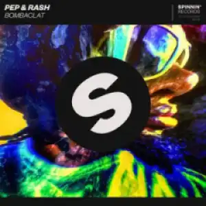 Pep X Rash - Bombaclat